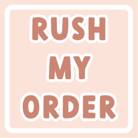 RUSH MY ORDER | Add to cart for Priority Processing